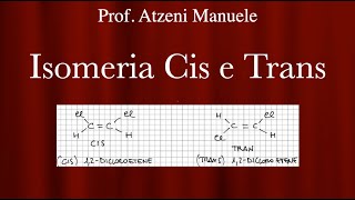 Isomeria Cis Trans L32 ProfAtzeni ISCRIVITI [upl. by Haff850]