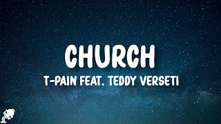 TPain  Church Lyrics feat Teddy Verseti [upl. by Naeerb]