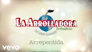 La Arrolladora Banda El Limón De René Camacho  Arrepentida Lyric Video [upl. by Catt]