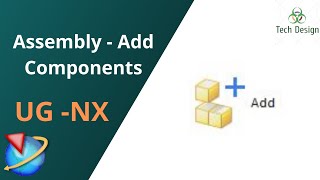 Unigraphics NX  Assembly Tutorials  Add Components to assembly [upl. by Wilbert231]