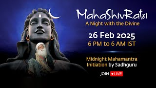 MahaShivRatri 2025 – Livestream with Sadhguru  26 Feb 6 PM  27 Feb 6 AM IST [upl. by Maguire]