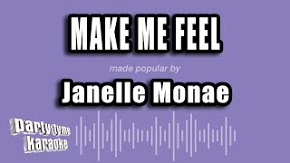 Janelle Monae  Make Me Feel Karaoke Version [upl. by Grim]