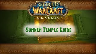 Classic WoW Dungeon Guide Sunken Temple 5154 [upl. by Carbone839]