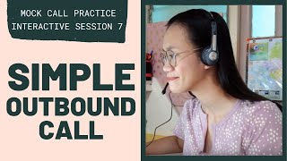 MOCK CALL PRACTICE Simple Outbound Call  Interactive Session 7 [upl. by Ocram]