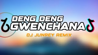 GWENCHANA Deng Deng Remix   DJ JUNREY [upl. by Adnihc200]