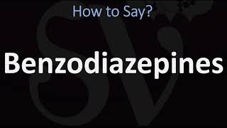 How to Pronounce Benzodiazepines CORRECTLY [upl. by Ahtiekahs]