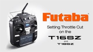 Futaba 16SZ Setting Throttle Cut Tips amp How To’s [upl. by Wanfried]