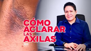 COMO ACLARAR LAS AXILAS  DR MARINO DERMATOLOGO [upl. by Assyl576]