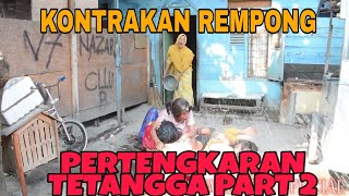 PERTENGKARAN TETANGGA PART 2  KONTRAKAN REMPONG EPISODE 41 [upl. by Attecnoc]