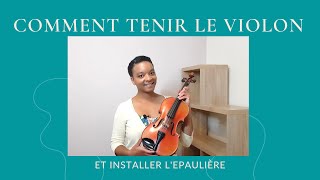 Comment tenir le violon  et installer lépaulière [upl. by Sarah75]