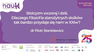 Stoicyzm wczoraj i dziś  dr Piotr Stankiewicz [upl. by Onifled306]