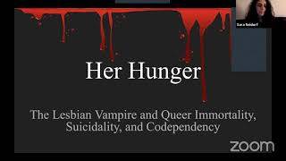 Her HungerThe Lesbian Vampire amp Queer Immortality Suicidality and CodependencyAnnie Rose Malamet [upl. by Dahsra132]