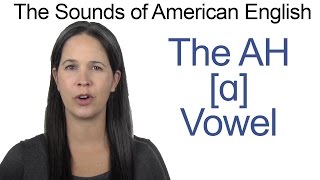 American English  AH ɑ Vowel  How to make the AH Vowel [upl. by Esinaj585]