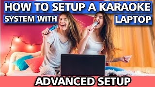 ✅How To Setup A Karaoke System With A Laptop Advanced Setup [upl. by Otilopih]