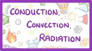 GCSE Physics  Conduction Convection and Radiation 5 [upl. by Aluino]