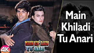 Main Khiladi Tu Anari  4K Video  Akshay Kumar amp Saif Ali Khan Abhijeet amp Udit Narayan  90s Song [upl. by Colis426]