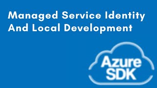 Azure Managed Identity and Local Development [upl. by Bergess542]