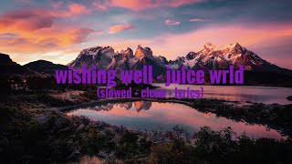 Juice WRLD  Wishing Well slowed  clean  lyrics [upl. by Eceinej]