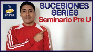 SUCESIONES Y SERIES Seminarios Pre U [upl. by Odel]