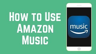 How to Use Amazon Music App  Find amp Listen to Music for Free [upl. by Aland]