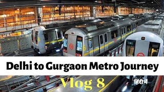 Delhi Metro Tour Delhi to Gurgaon Journey in Delhi Metro [upl. by Illa581]