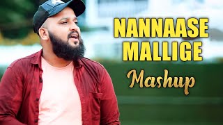 Nannase Mallige New version Full songSamad gadiyarNisar nicchu padilKannadaampHindi Mashup [upl. by Desireah180]