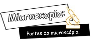 Partes do microscópio [upl. by Grekin]