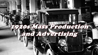 History Brief Mass Production and Advertising in the 1920s [upl. by Zennie]