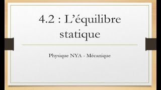 Mécanique  42  Léquilibre statique [upl. by Nylave]