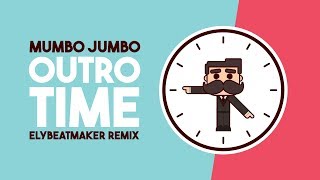 Mumbo Jumbo  Outro Time elybeatmaker Remix [upl. by Eitsirhc762]