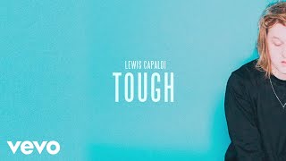 Lewis Capaldi  Tough Official Audio [upl. by Wooster]