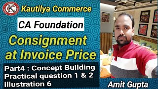 CA Foundation  Consignment Account at invoice Price  Concept Building  practical question 1 amp 2 [upl. by Osrit]