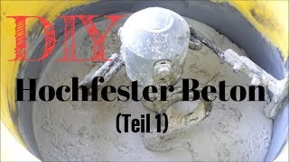 Hochfesten Beton UHPC selber mischen DIY  Teil 1 [upl. by Ailhat]