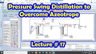 Lecture 17 Pressure Swing Distillation to Overcome Azeotropes  with Hysys [upl. by Slayton827]