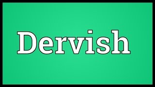 Dervish Meaning [upl. by Edris]