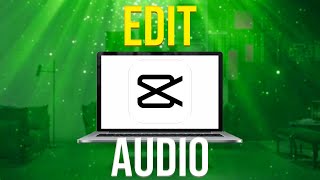 How To Edit Audio On Capcut PC 2023 [upl. by Wattenberg]