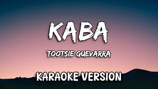 Kaba  Tootsie Guevarra  OPM Karaoke Version [upl. by Rise6]