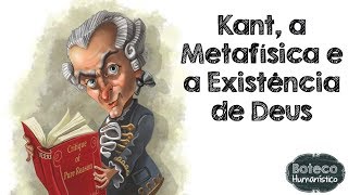 Kant a Metafísica e a Existência de Deus [upl. by Susannah]