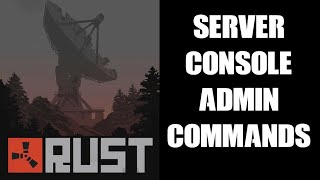 Rust Server Admin Console Commands How To Spawn Items God Mode Fly Around amp Change Time amp Weather [upl. by Caravette296]