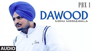 Dawood Full Audio  PBX 1  Sidhu Moose Wala  Byg Byrd  Latest Punjabi Songs 2018 [upl. by Euqor]