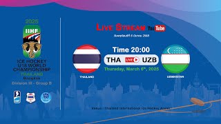 Thailand VS Uzbekistan  2025 IIHF Ice Hockey U18 World Championship Division III Group B [upl. by Sherurd]