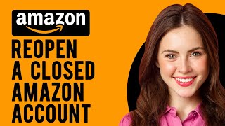 How to Reopen a Closed Amazon Account A StepbyStep Guide [upl. by Jacoby]