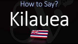 How to Pronounce Kilauea CORRECTLY Hawaiian Volcano Name Pronunciation [upl. by Chryste]