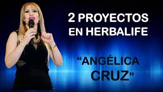 ANGÉLICA CRUZ  2 PROYECTOS EN HERBALIFE [upl. by Combs]