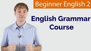 Basic English  Grammar Course For Beginners  38 Lessons [upl. by Airahs]