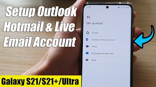 Galaxy S21UltraPlus How to Setup Outlook  Hotmail amp Live Email Account [upl. by Yelsnik]