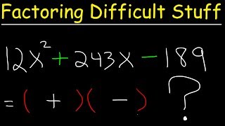 How To Factor Difficult Quadratic Equations [upl. by Brouwer]