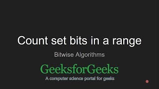 Count set bits in a range  GeeksforGeeks [upl. by Anicart]