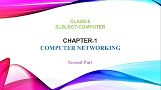 Chapter 1 Computer Networking  Part 2  Class 8 [upl. by Ahola]