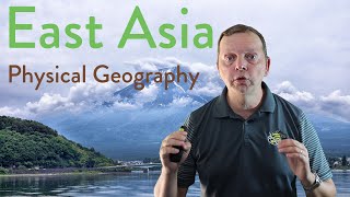 Physical Geography of East Asia [upl. by Dyolf]